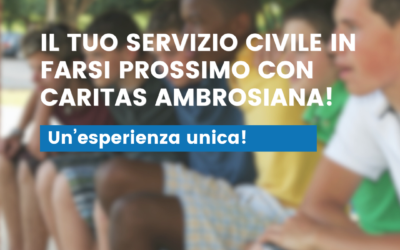 Il tuo Servizio Civile in Farsi Prossimo con Caritas Ambrosiana